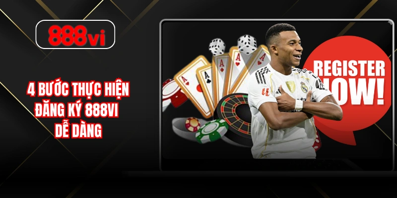 4 bước thực hiện đăng ký 888VI dễ dàng 