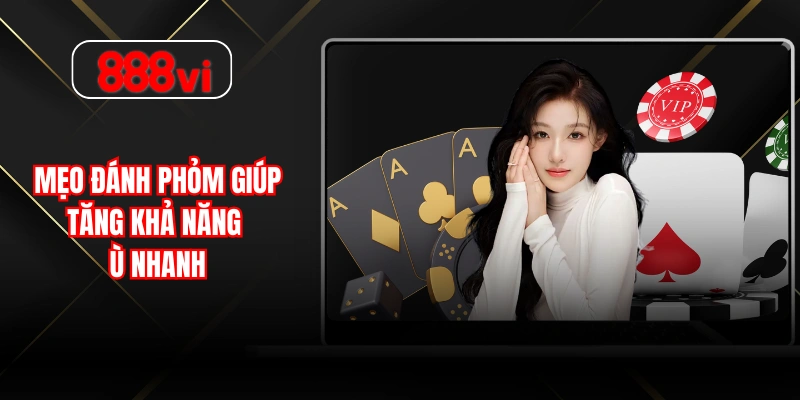 Mẹo đánh phỏm giúp tăng khả năng ù nhanh